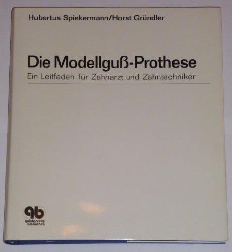 Die Modellguss-Prothese: Ein Leitfaden für Zahnarzt und Zahntechniker