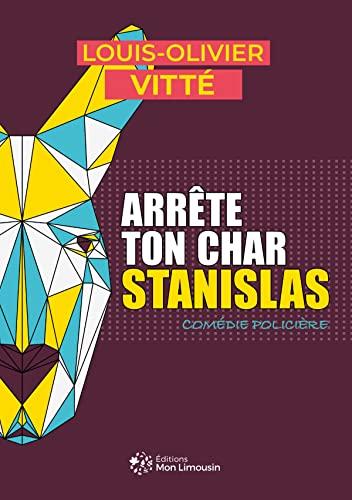 Arrête ton char Stanislas : comédie policière