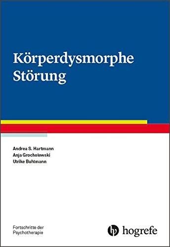 Körperdysmorphe Störung (Fortschritte der Psychotherapie / Manuale für die Praxis)