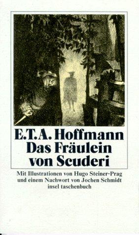 Das Fräulein von Scuderi: Erzählung aus dem Zeitalter Ludwigs des Vierzehnten: Erzählung aus dem Zeitalter Ludwig des Vierzehnten (insel taschenbuch)