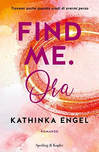 Engel Kathinka - Find Me. Ora (Vol 1) (1 BOOKS)