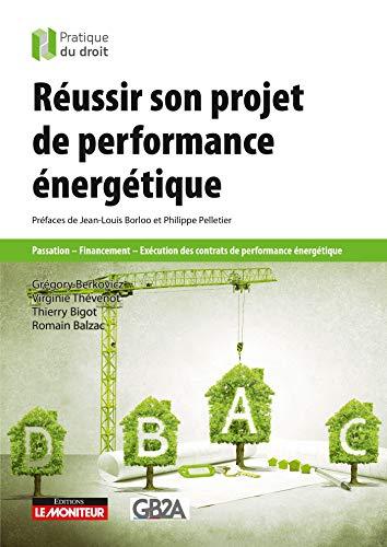 Réussir son projet de performance énergétique : passation, financement, exécution des contrats de performance énergétique