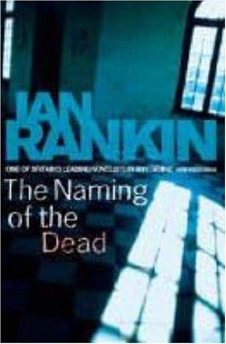 The Naming of the Dead. An Inspector Rebus Novel