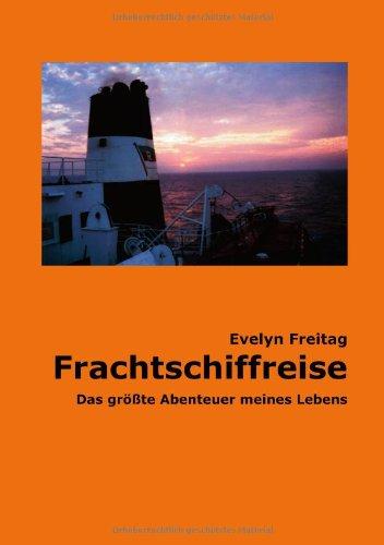 Frachtschiffreise: Das größte Abenteuer meines Lebens