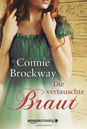 Die vertauschte Braut: Historischer Liebesroman