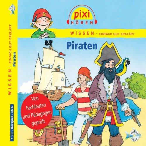 Pixi Hören: Piraten. Hörspiel