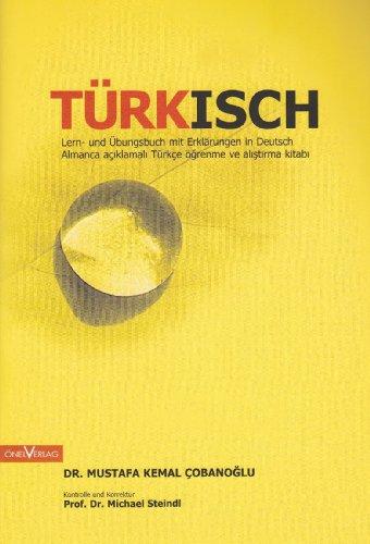 Türkisch: Lern- und Übungsbuch mit Erklärungen in Deutsch / Almanca aciklamali Türkce ögrenme ve alistirma kitabi