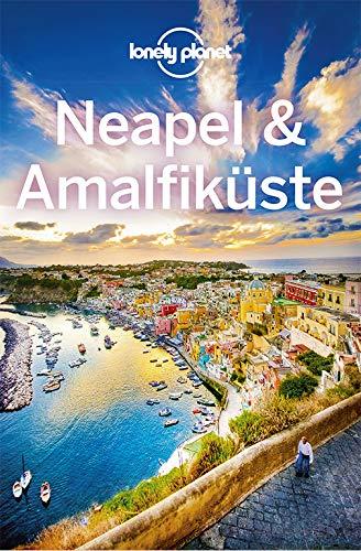 Lonely Planet Reiseführer Neapel & Amalfiküste (Lonely Planet Reiseführer Deutsch)