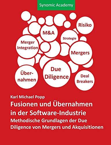 Fusionen und Übernahmen in der Software-Industrie: Methodische Grundlagen der Due Diligence von Mergers und Akquisitionen