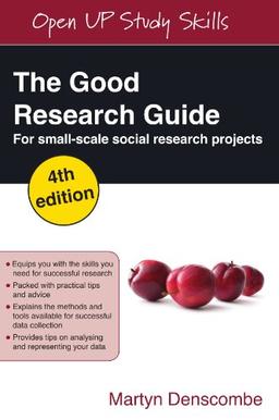 The Good Research Guide: For Small-Scale Social Research Projects: for small-scale social research projects