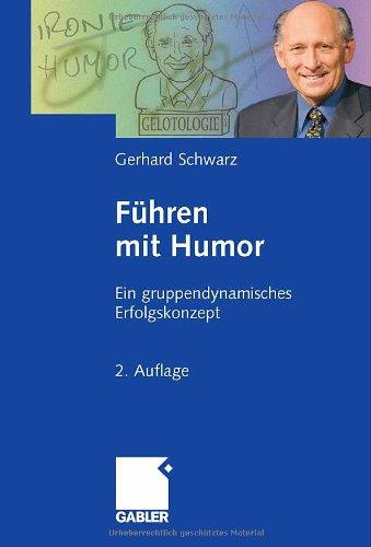 Führen mit Humor: Ein gruppendynamisches Erfolgskonzept