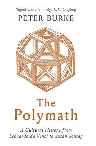 Polymath: A Cultural History from Leonardo da Vinci to Susan Sontag