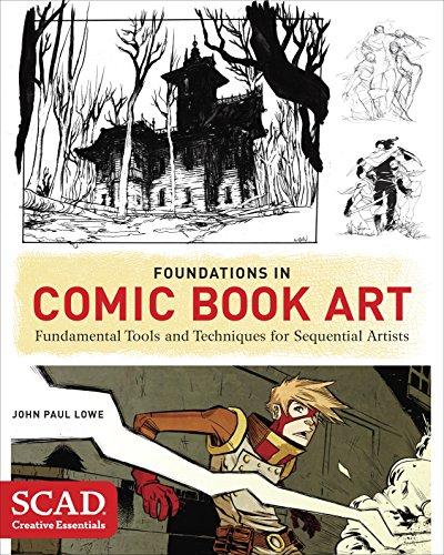 Foundations in Comic Book Art: SCAD Creative Essentials (Fundamental Tools and Techniques for Sequential Artists)