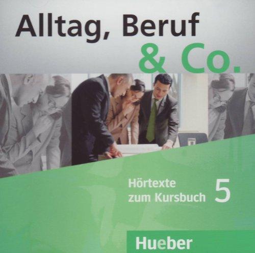 Alltag, Beruf &amp; Co. 5: Deutsch als Fremdsprache / 2 Audio-CDs zum Kursbuch