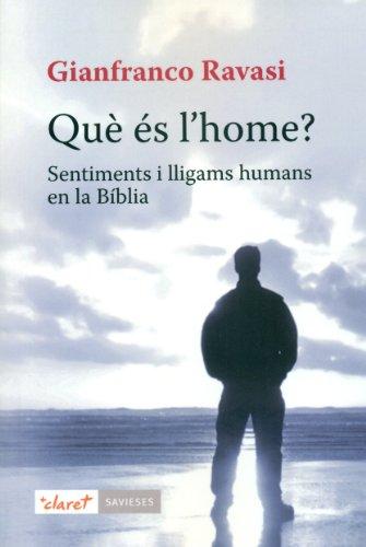 Què és l'home? : Sentiments i lligams humans en la Bíblia (Savieses, Band 18)