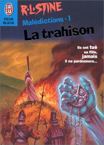 Malédictions. Vol. 1. La trahison