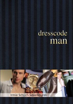 Dresscode man: Der Style Guide für den perfekten Auftritt