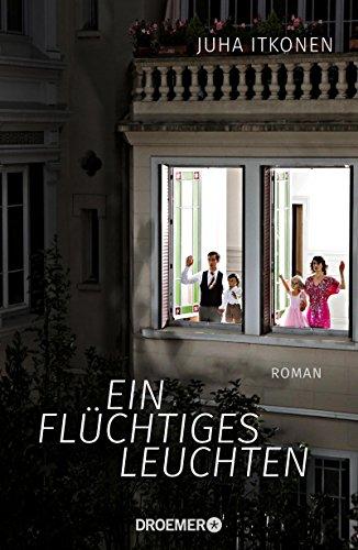 Ein flüchtiges Leuchten: Roman