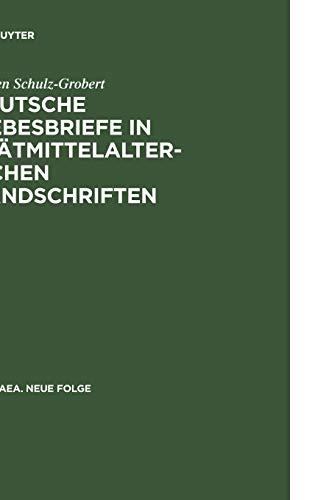 Deutsche Liebesbriefe in spätmittelalterlichen Handschriften: Untersuchungen zur Überlieferung einer anonymen Kleinform der Reimpaardichtung (Hermaea. Neue Folge, 72, Band 72)