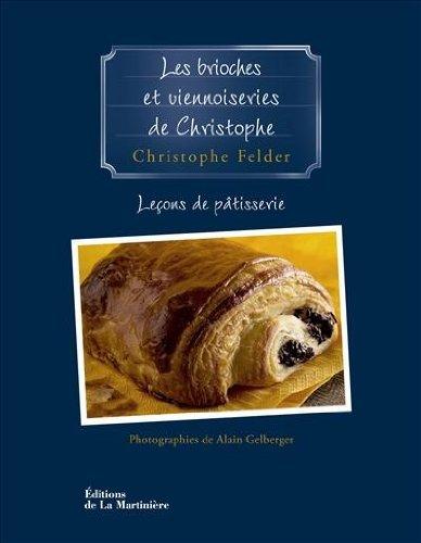 Leçons de pâtisserie. Vol. 7. Les brioches et viennoiseries de Christophe