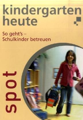 So geht's - Schulkinder betreuen