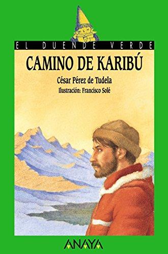 Camino de Karibú (Literatura Infantil (6-11 Años) - El Duende Verde)