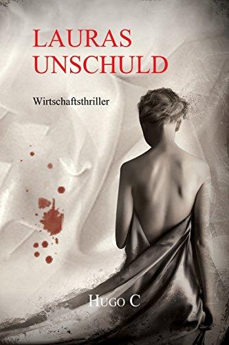 Lauras Unschuld: Wirtschaftsthriller