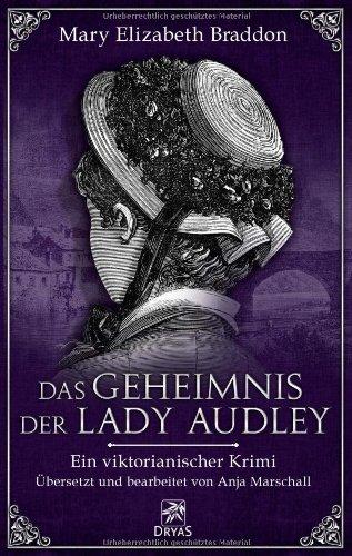 Das Geheimnis der Lady Audley: Ein viktorianischer Krimi