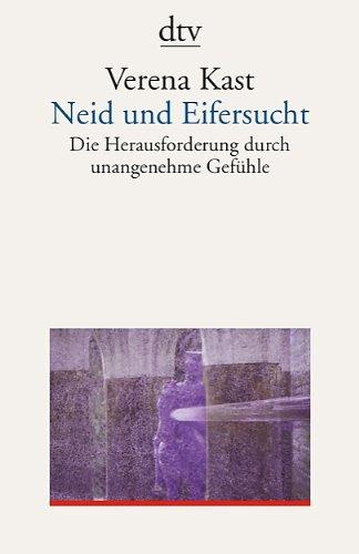 Neid und Eifersucht - Die Herausforderung durch unangenehme Gefühle