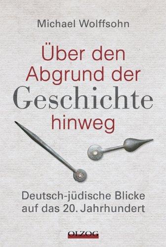 Über den Abgrund der Geschichte hinweg: Deutsch-jüdische Blicke auf das 20. Jahrhundert