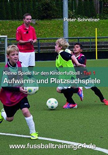 Kleine Spiele für den Kinderfußball Teil 1 - Aufwärmspiele und Platzsuchspiele