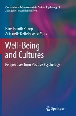 Well-Being and Cultures: Perspectives from Positive Psychology (Cross-Cultural Advancements in Positive Psychology, Band 3)