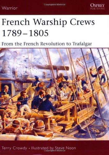 French Warship Crews 1789-1805: From the French Revolution to Trafalgar (Warrior)