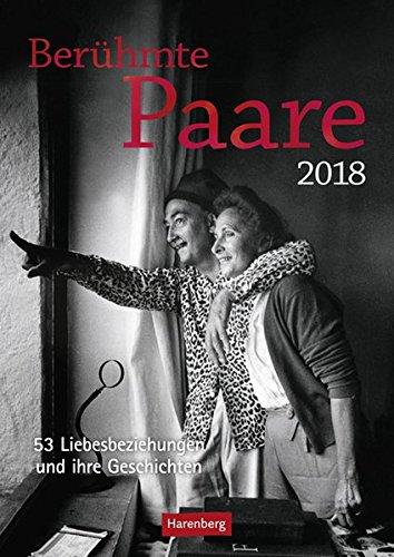 Berühmte Paare - Kalender 2018: 53 Liebesbeziehungen und ihre Geschichte