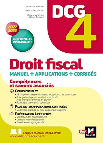 DCG 4, droit fiscal : manuel + applications + corrigés : 2021-2022, conforme au programme