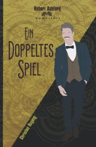 Ein doppeltes Spiel: Robert Ashford ermittelt