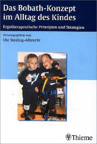 Das Bobath-Konzept im Alltag des Kindes. Ergotherapeutische Prinzipien und Strategien