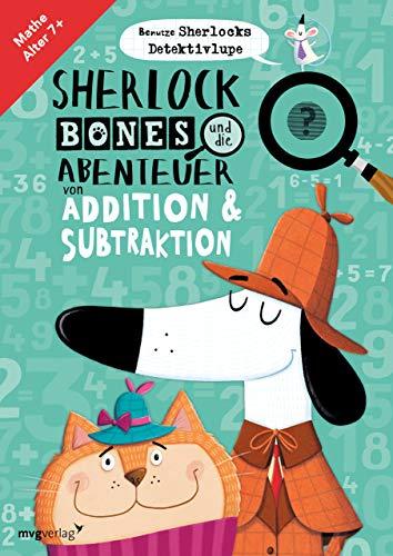 Sherlock Bones und die Abenteuer von Addition und Subtraktion: Mathe Alter 7+