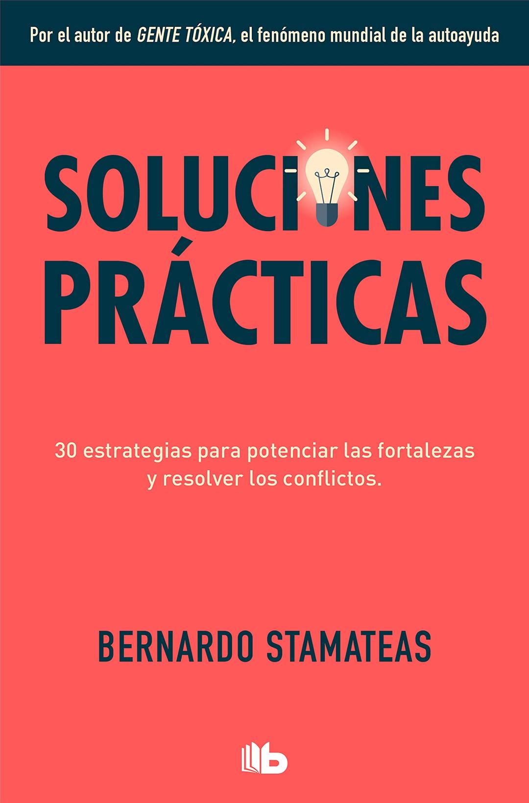 Soluciones prácticas: 30 estrategias para potenciar mis fortalezas y resolver los conflictos (No ficción)