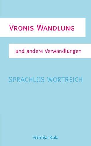 Vronis Wandlung: Sprachlos wortreich