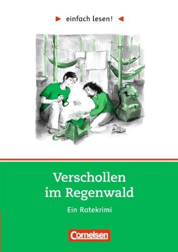 Niveau 3 - Tatort Erde: Verschollen im Regenwald: Ein Leseprojekt nach dem Ratekrimi von Renée Holler. Arbeitsbuch mit Lösungen: Niveau 3. Ein ... von Renée Holler. Arbeitsbuch mit Lösungen