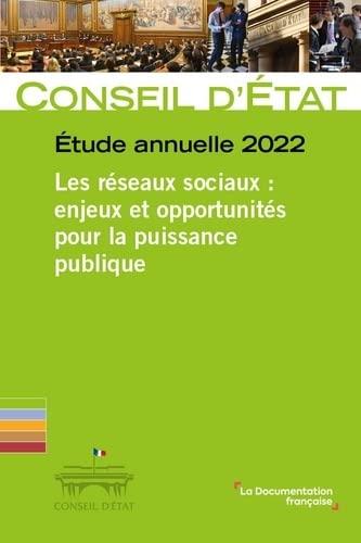 Les réseaux sociaux : enjeux et opportunités pour la puissance publique : étude annuelle 2022