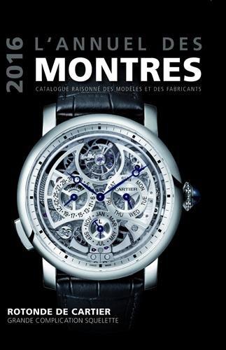 L'annuel des montres 2016 : catalogue raisonné des modèles et des fabricants