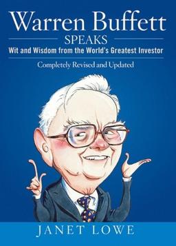 Warren Buffett Speaks: Wit and Wisdom from the World's Greatest Investor