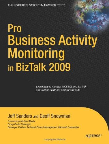 Pro Business Activity Monitoring In Biztalk 2009 (Expert'S Voice In Biztalk)