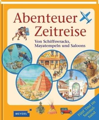 Abenteuer Zeitreise: Von Schiffswracks, Mayatempeln und Saloons