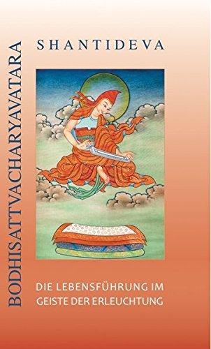 Die Lebensführung im Geiste der Erleuchtung: Bodhisattvacharyavatara