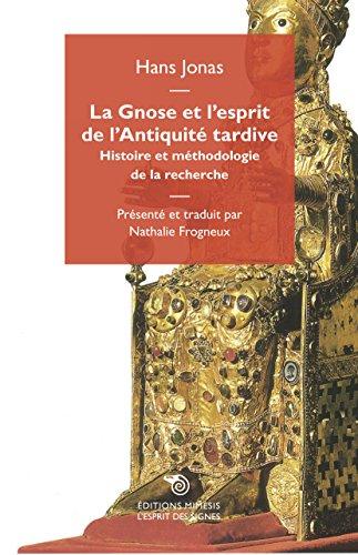 La gnose et l'esprit de l'Antiquité tardive : histoire et méthodologie de la recherche