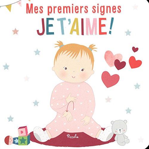 Je t'aime ! : mes premiers signes