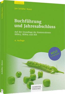 Buchführung und Jahresabschluss: Auf der Grundlage der Kontenrahmen SKR03, SKR04 und IKR